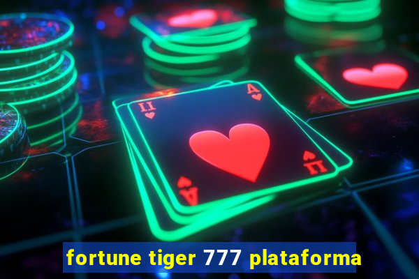 fortune tiger 777 plataforma